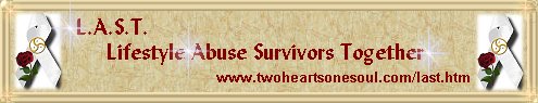 LAST: Lifestyle Abuse Survivors Together: Banner and link to their web site