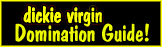 Dickie Virgin Domination Guide